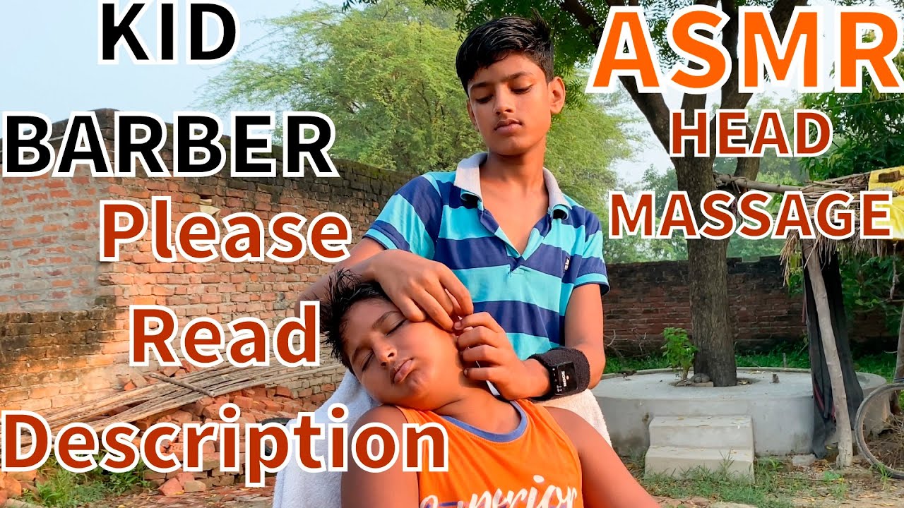 ASMR HEAD BACK & EAR 👂 MASSAGE | INDIAN KID BARBER 💈 MUST READ DESCRIPTION | ASMR MASSAGE Therapy