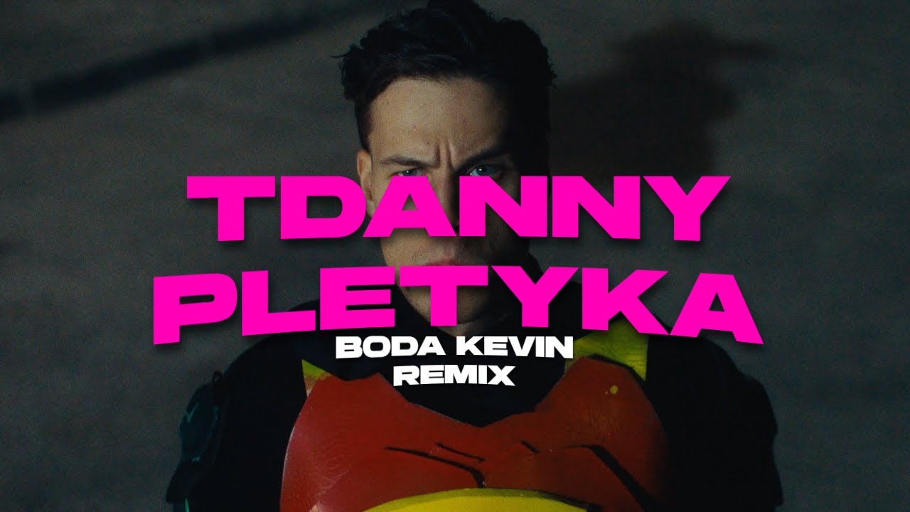 T. DANNY - PLETYKA (Boda Kevin REMIX)