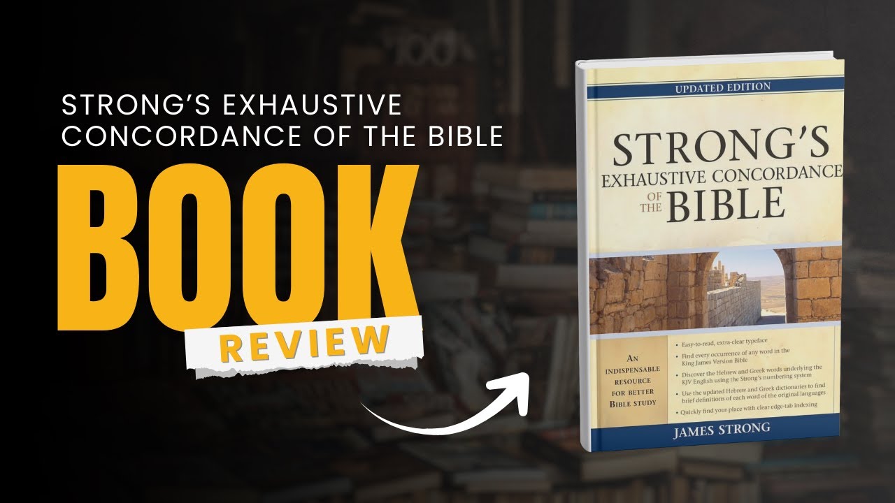 Strong’s Exhaustive Concordance of the Bible – Book Review