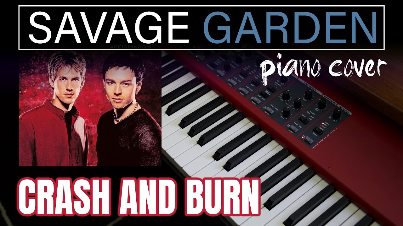Savage Garden: Crash and Burn (Piano Cover)
