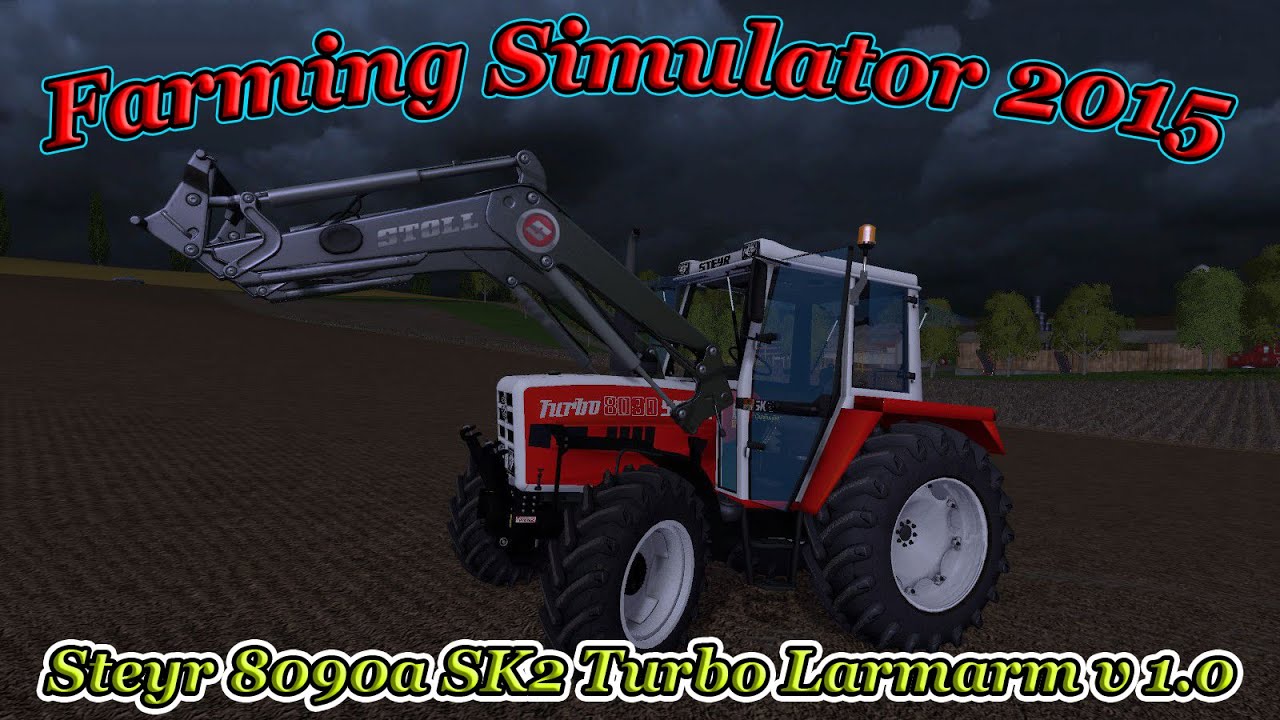 Farming Simulator 2015 обзор мода ( Steyr 8090a SK2 Turbo Larmarm v 1.0 )