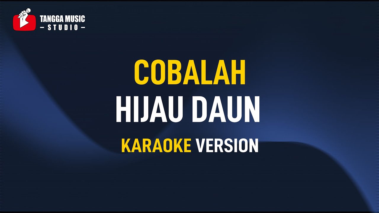 Hijau Daun - Cobalah (Karaoke)