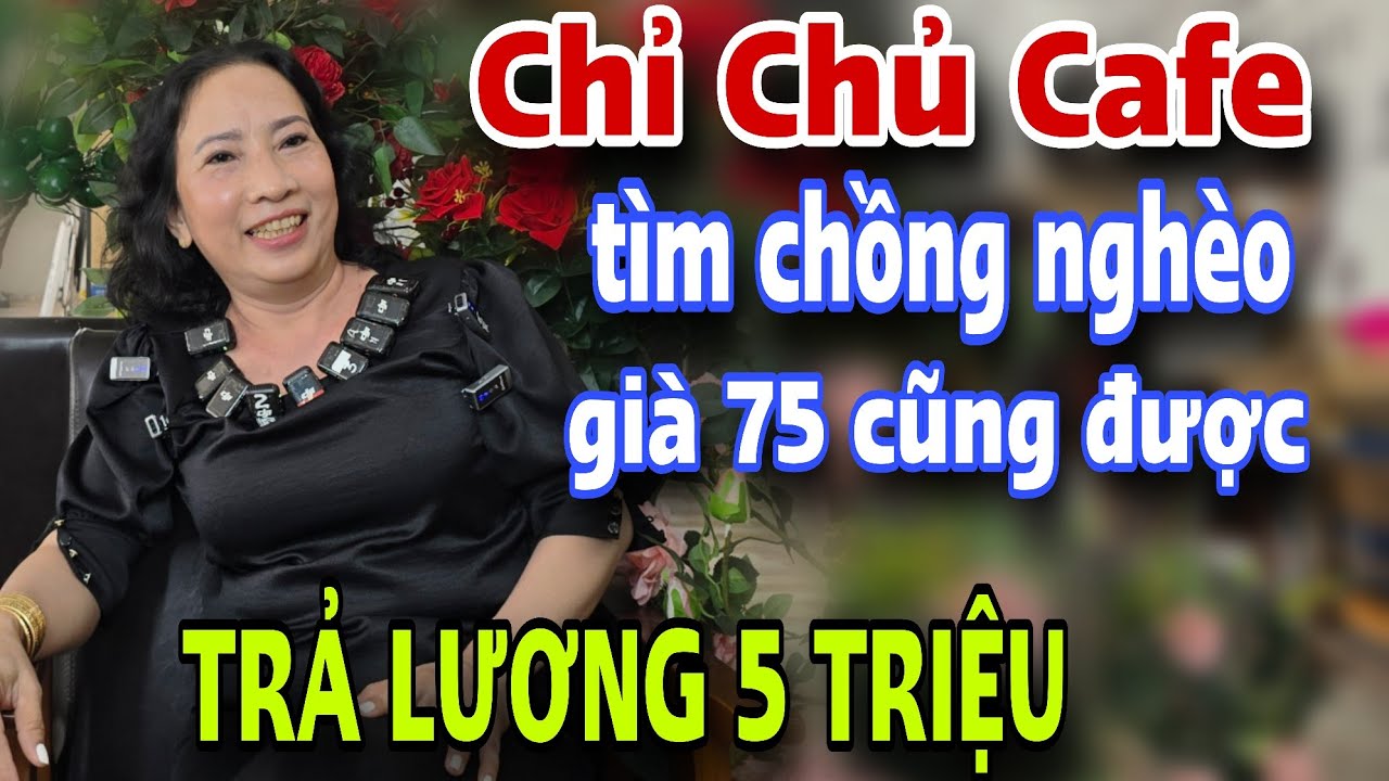 Chị chủ cafe xinh đẹp tìm chồng nghèo trả lương cao