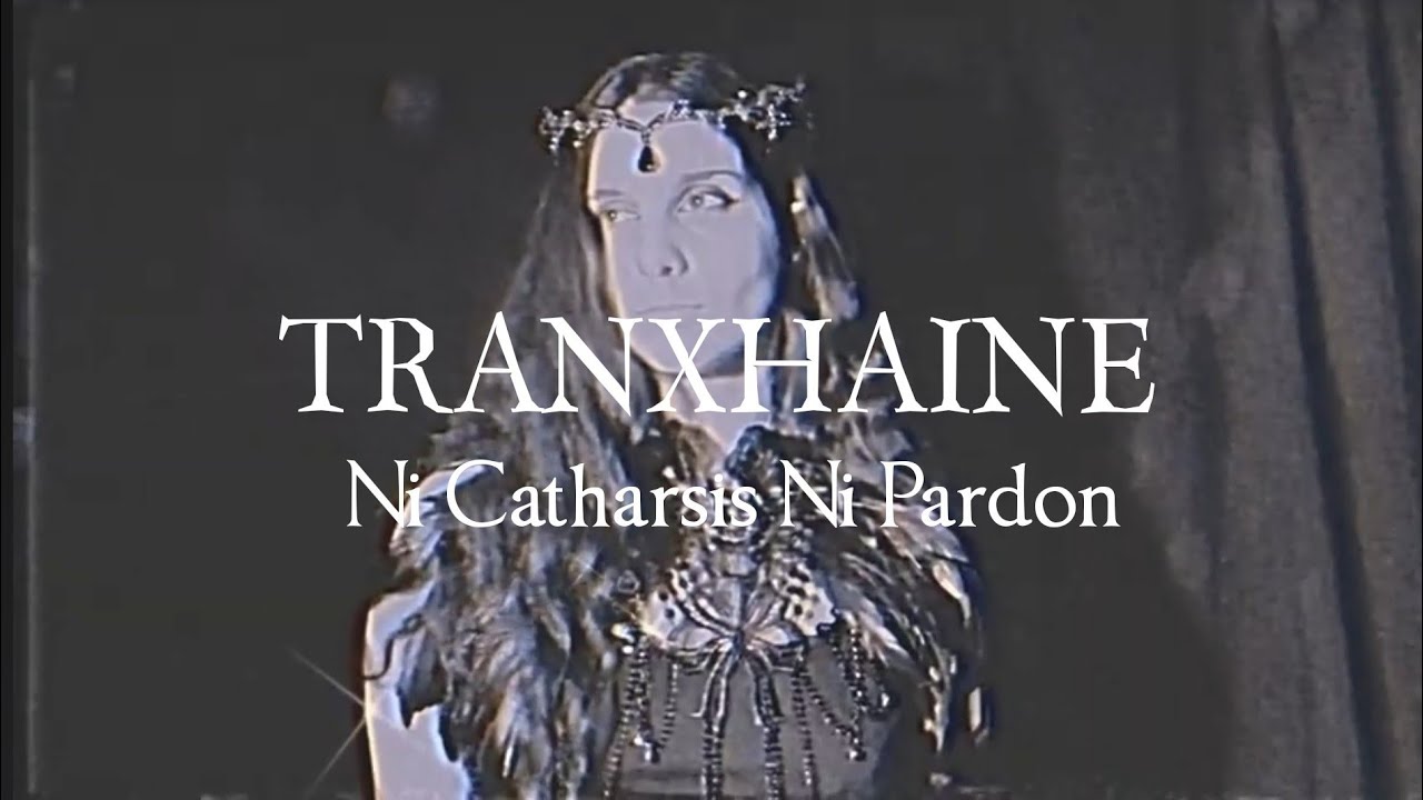 TRANXHAINE - Ni Catharsis Ni Pardon (official clip)