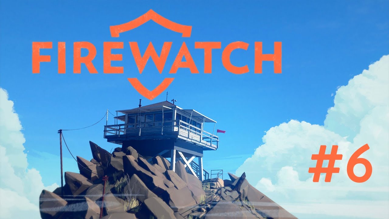 The truth - Firewatch #6