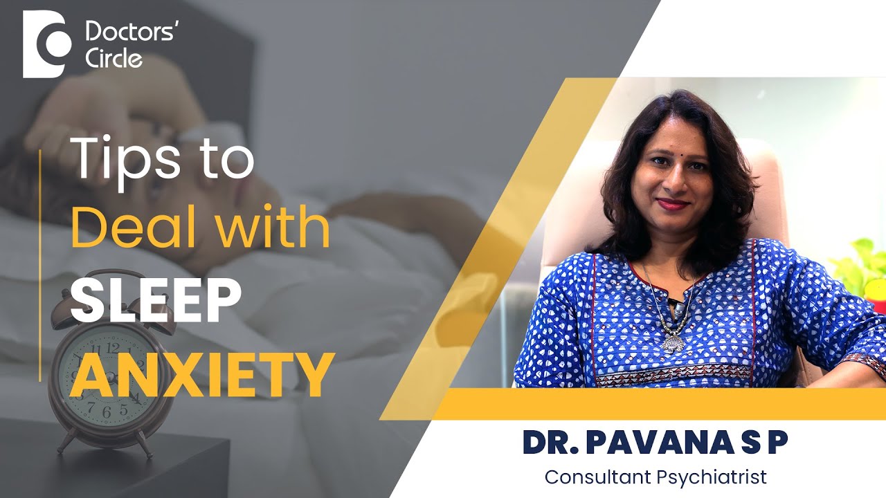 Ways To Overcome Sleep Anxiety & Insomnia #insomnia #sleepdisorder - Dr. Pavana S P| Doctors' Circle