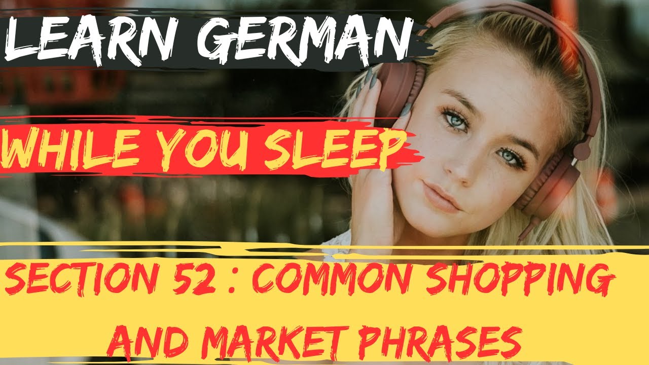 Learn German While You Sleep |Section 52:Common Shopping and Market Phrases