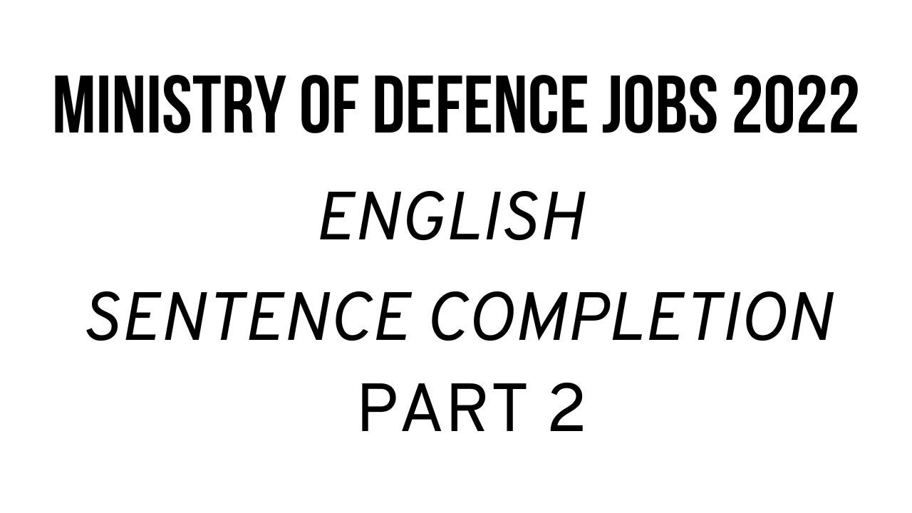 English MCQs Sentence Completion Part 2 | MOD 2022 Test Preparation English MCQs