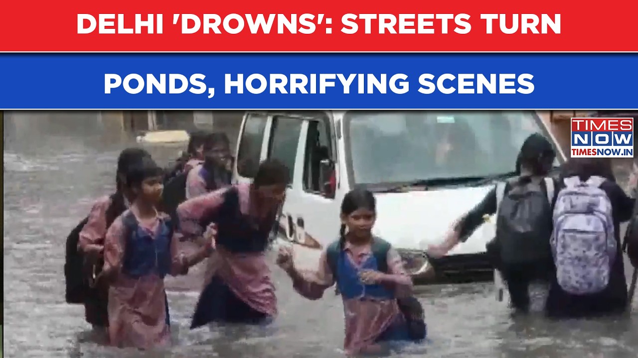 Delhi Rain Horror On Cam: Streets Turn Ponds, Students Wade Through Waist-Deep Water|Shocking Scenes