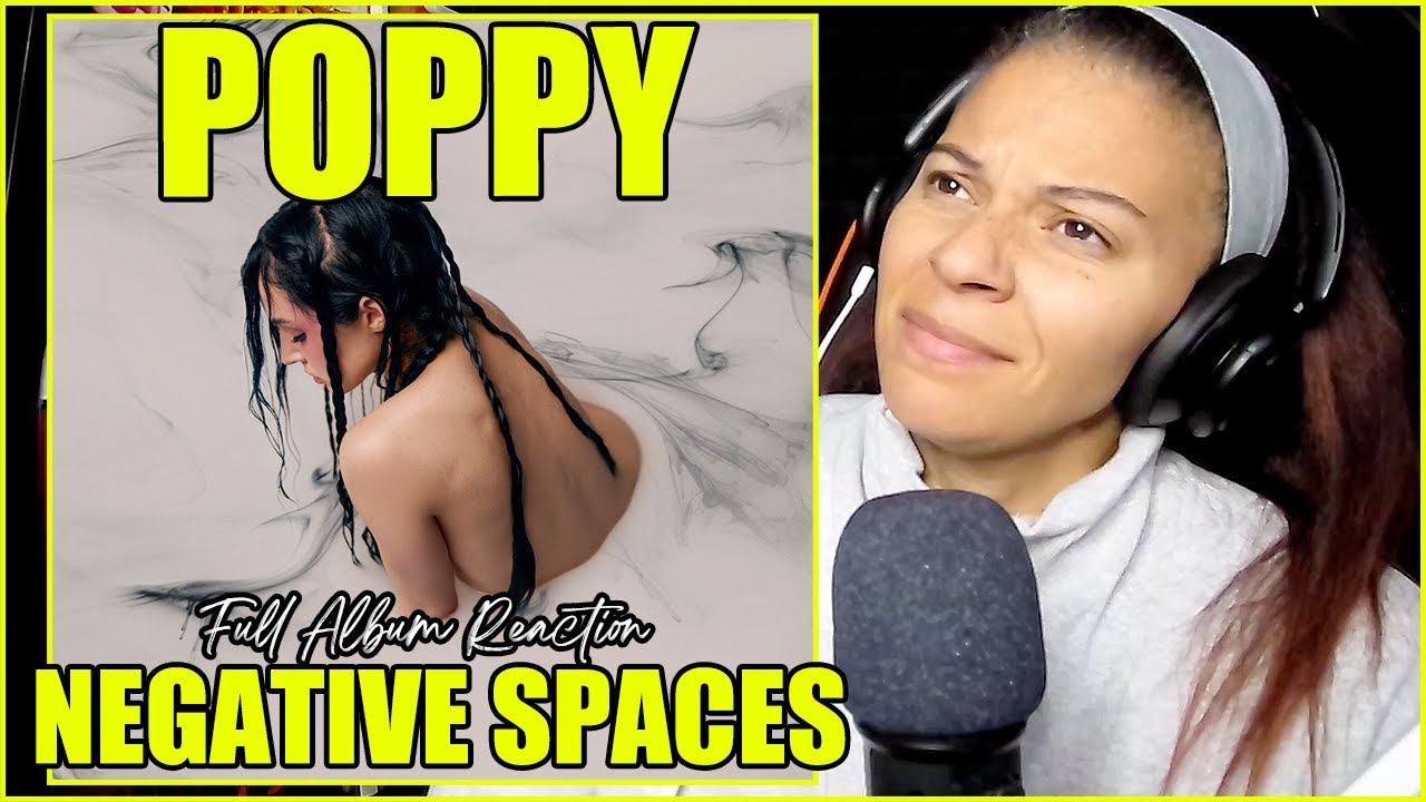 Poppy - Negative Spaces | Full Album Reaction