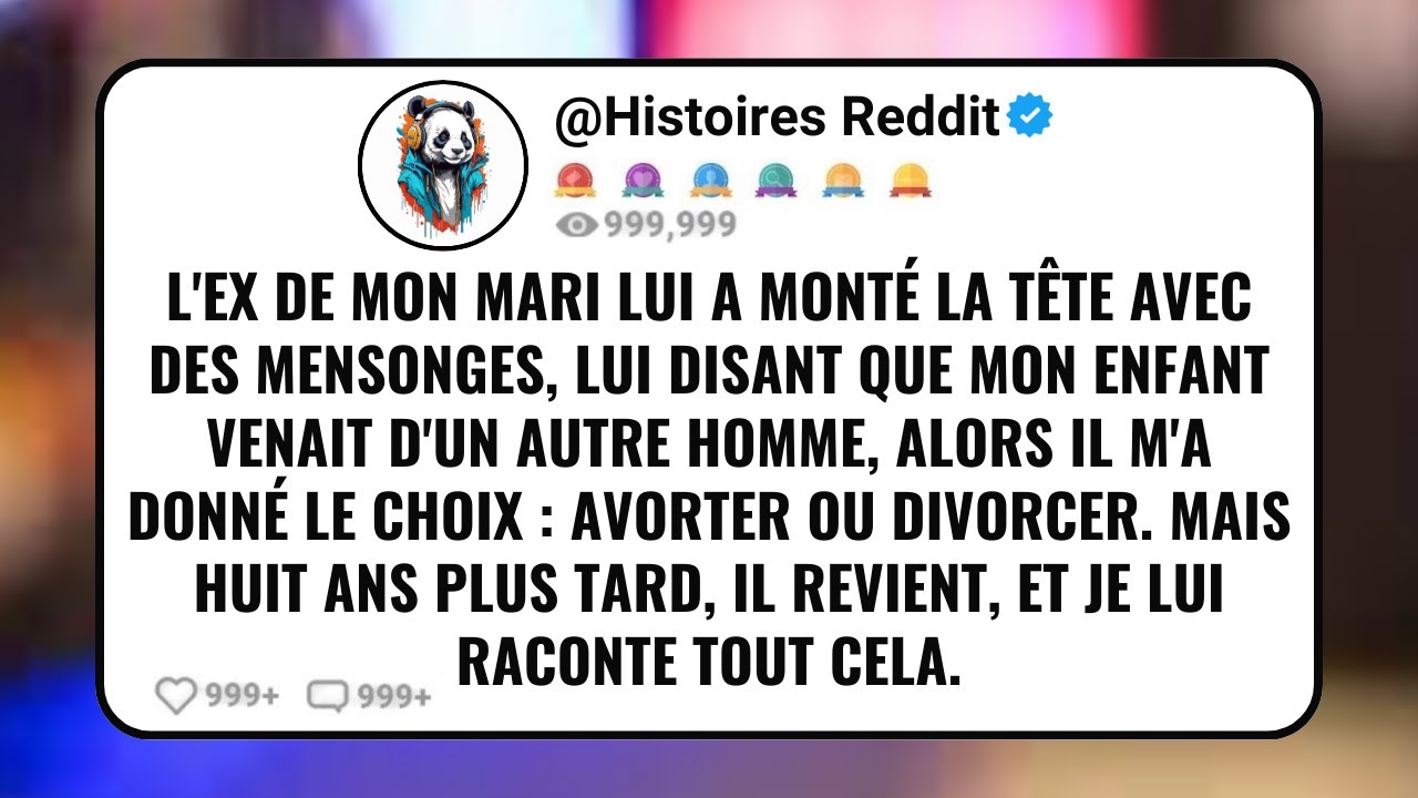L'ex De Mon Mari Lui a Monté La Tête Avec Des Mensonges, Lui Disant Que Mon Enfant Venait D'un...