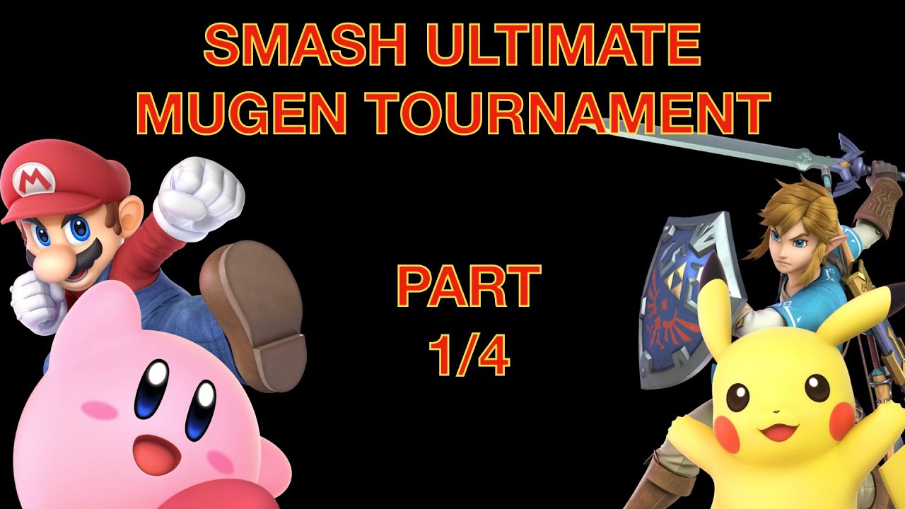 Smash Ultimate MUGEN Tournament - Part 1/4