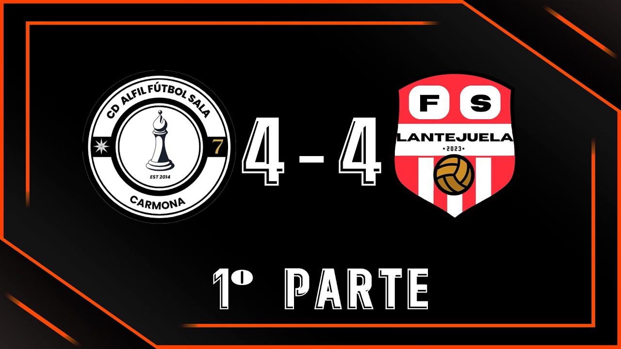 Alfil FS - Lantejuela FS [1º Parte]