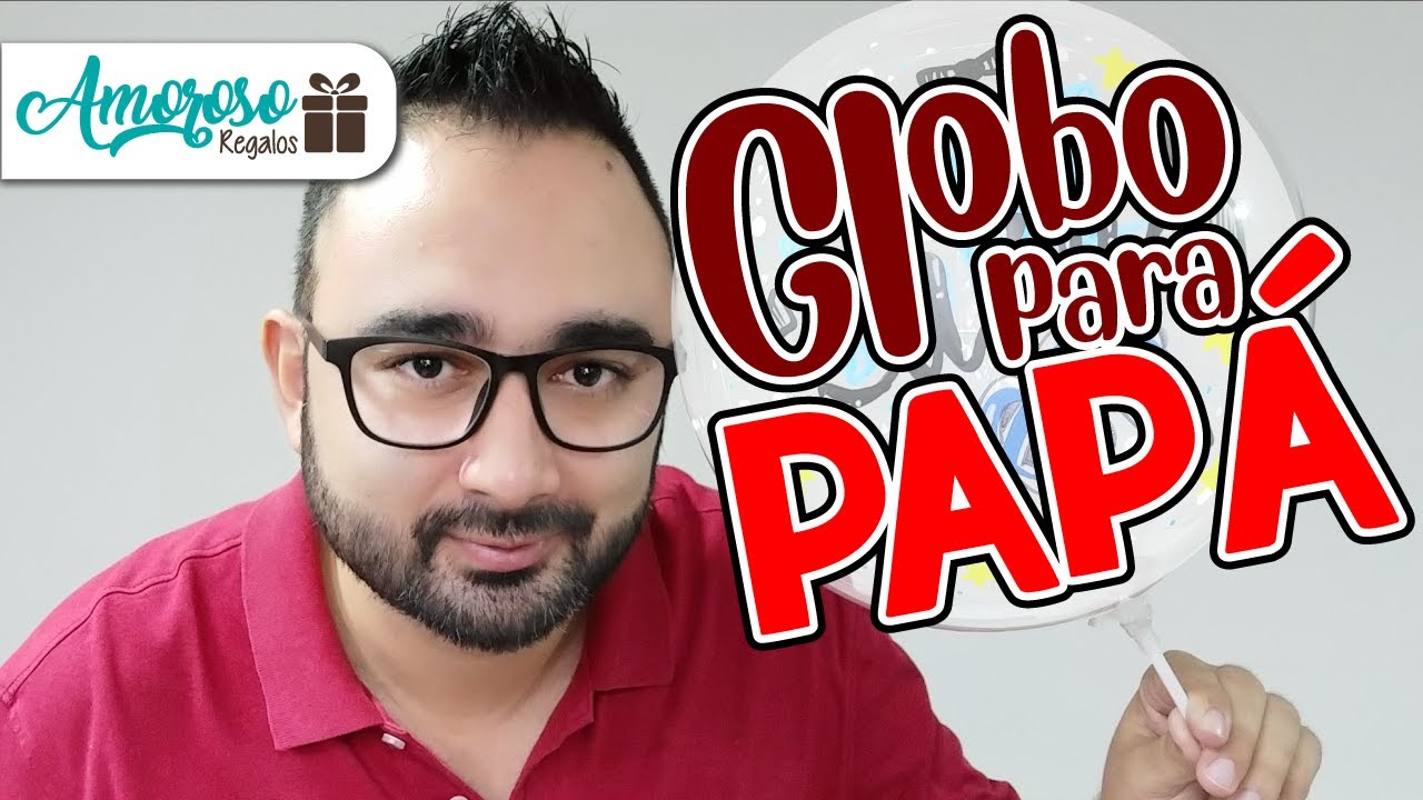 GLOBO BURBUJA PARA PAPÁ / IDEAS PARA REGALAR / REGALO PARA PAPÁ / DIA DEL PADRE (Amoroso Regalos)