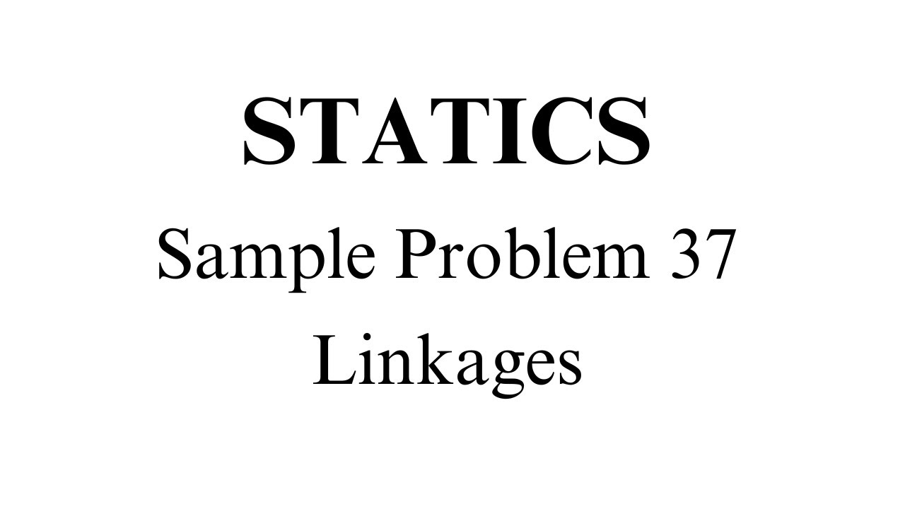Statics - Sample Problem 37 (Linkages)