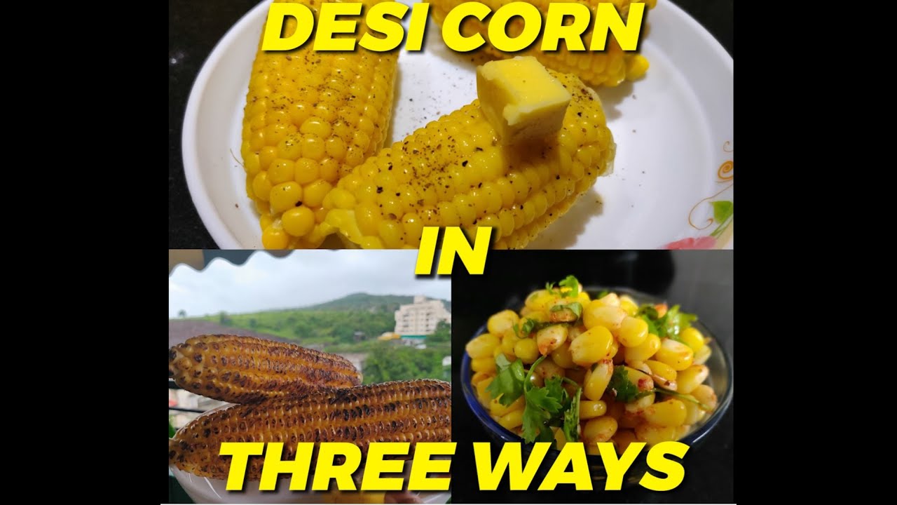 Corn Recipes - 3 Desi ways to enjoy Corn!! || Bhutta Recipes || Corn on the Cob || Sweet Corn Masala
