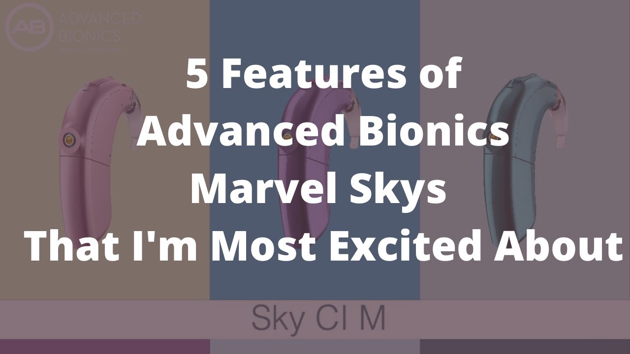 5 Advanced Bionics Marvel Cochlear Implant Features I Am Most Excited About [CC]