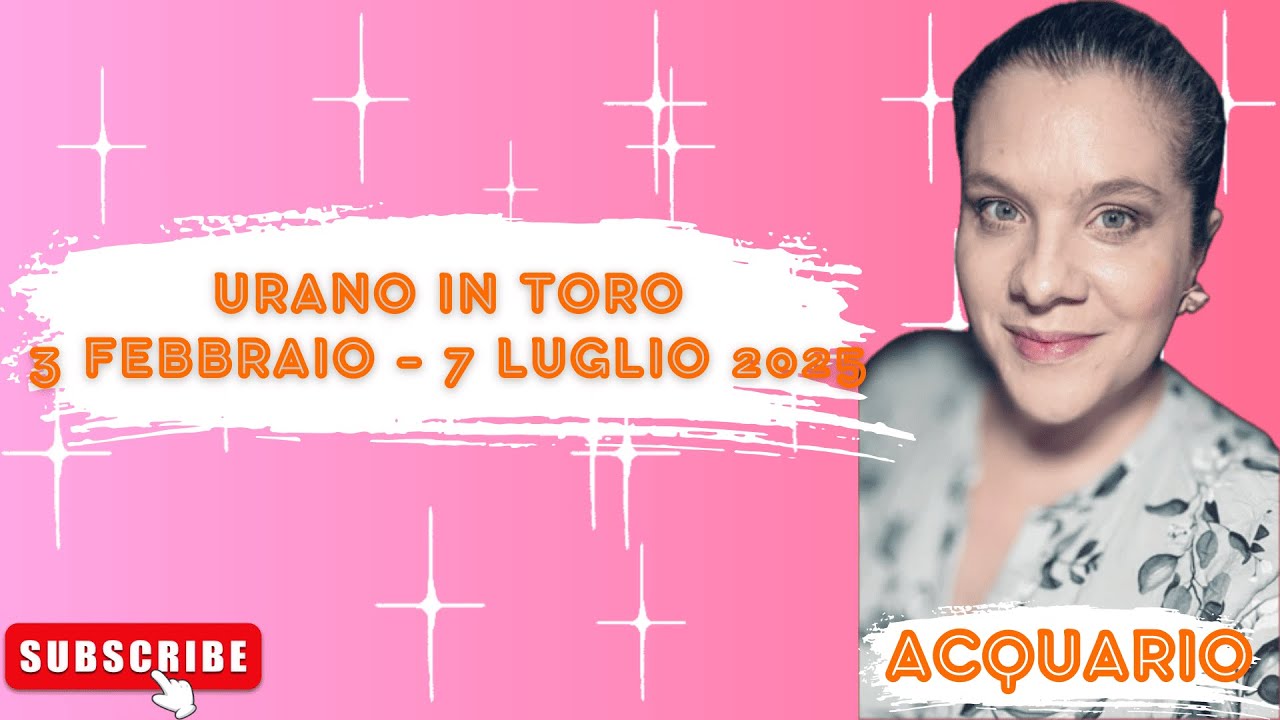 ACQUARIO - URANO IN TORO 3 FEBBRAIO - 7 LUGLIO 2025 #OROSCOPO #ASTROLOGIA #ELENAMINA #ACQUARIO