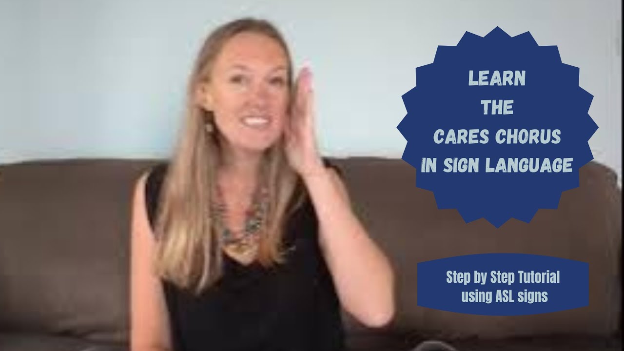 Learn the Cares Chorus in Sign Language (A Step-by-Step Tutorial with ASL signs)