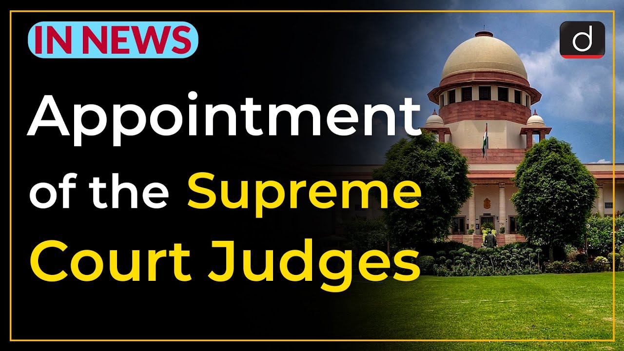 Appointment of the Supreme Court Judges - IN NEWS | Drishti IAS English