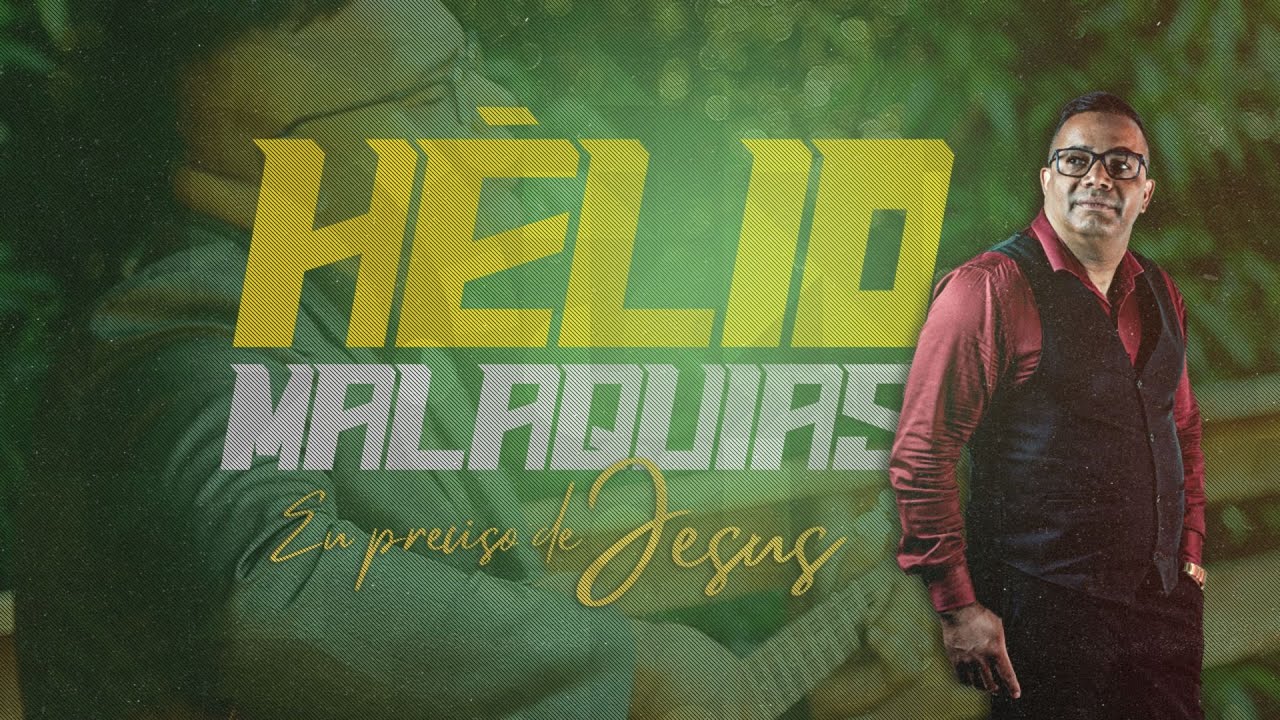 Eu Preciso De Jesus - H&eacute;lio Malaquias (Clipe Oficial)