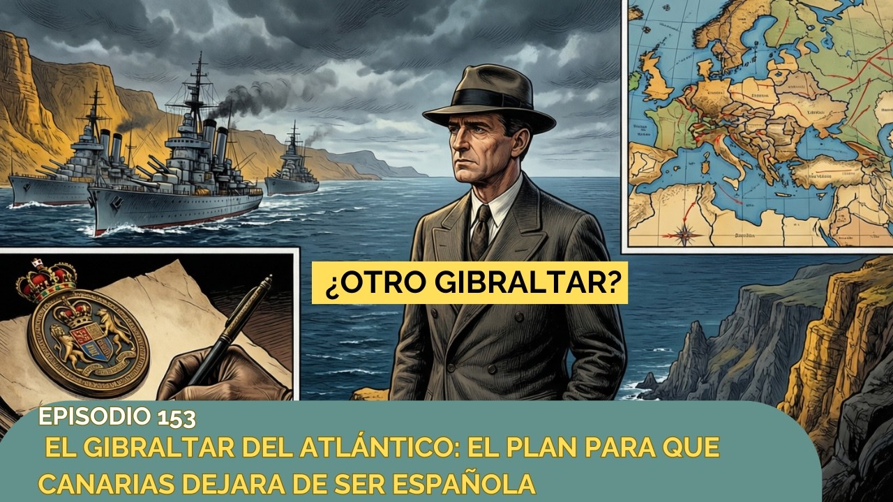 El Gibraltar del Atlántico El plan para que Canarias dejara de ser española