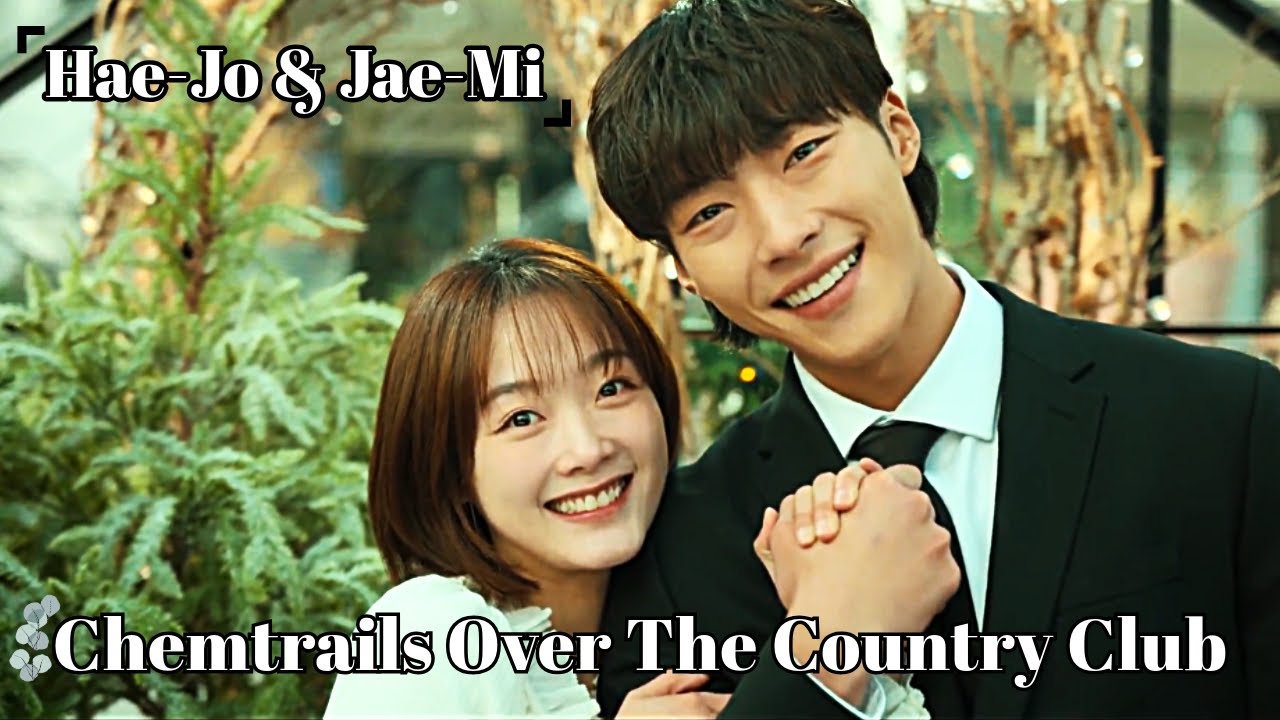 Hae-Jo X Jae-Mi || Chemtrails Over The Country Club || Mr. Plankton ~[fmv] || [Mr. 플랑크톤]