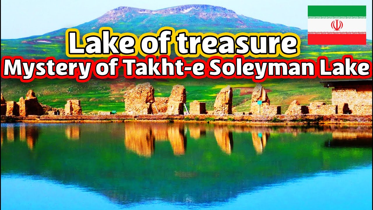 Mysterious Iran tourist place: Takht-e Soleyman Lake