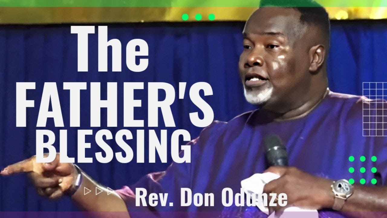 The Father's Blessing - Guest Minister : Rev Don Odunze