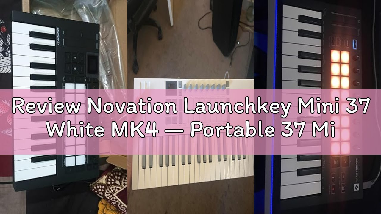 Review Novation Launchkey Mini 37 White MK4 — Portable 37 Mini-Key, USB, MIDI Keyboard with DAW Inte