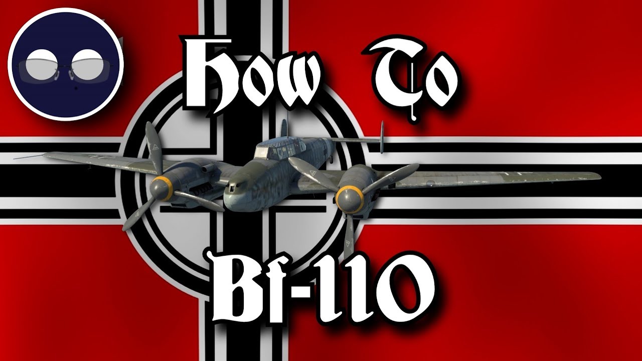 War Thunder: How To BF-110 (G2 Edition)