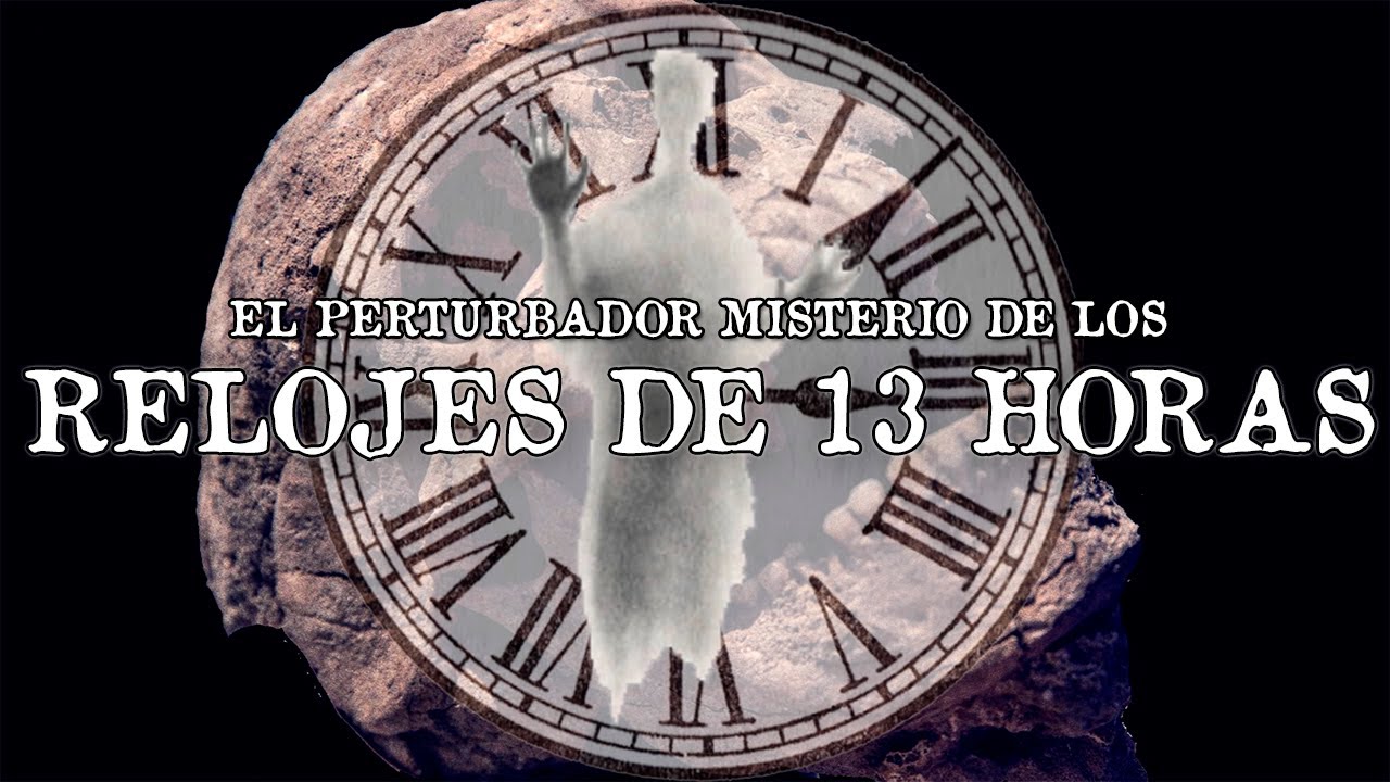 El perturbador misterio de los relojes de 13 horas