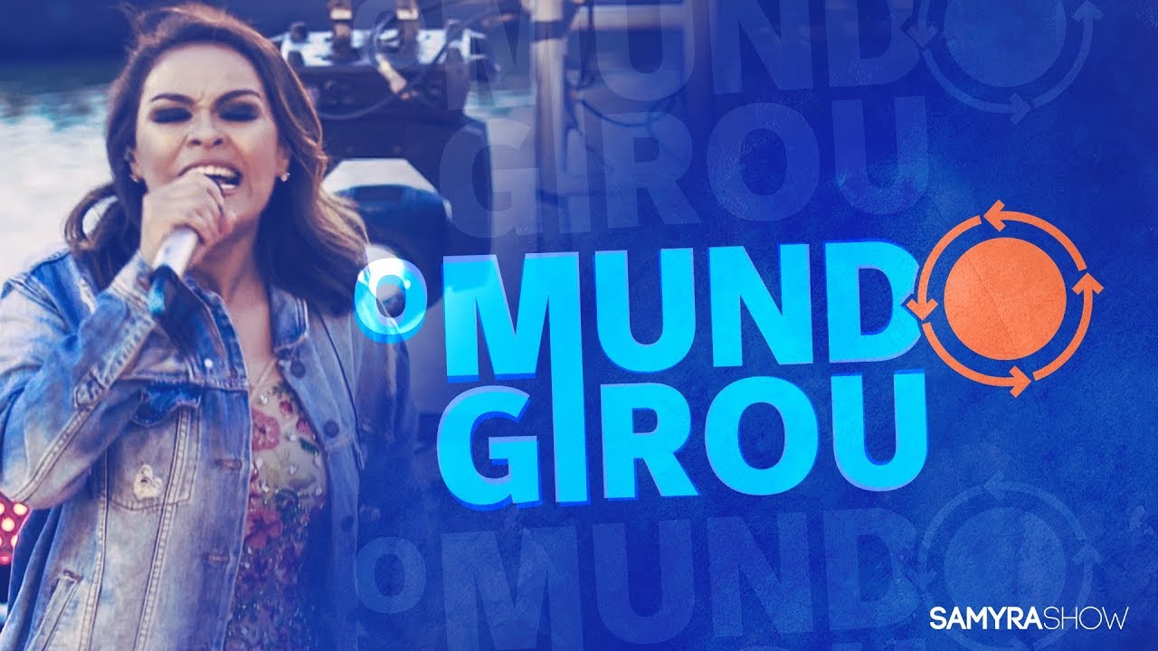 Samyra Show – O Mundo Girou (DVD Samyra Show - Exclusive no Paraíso)