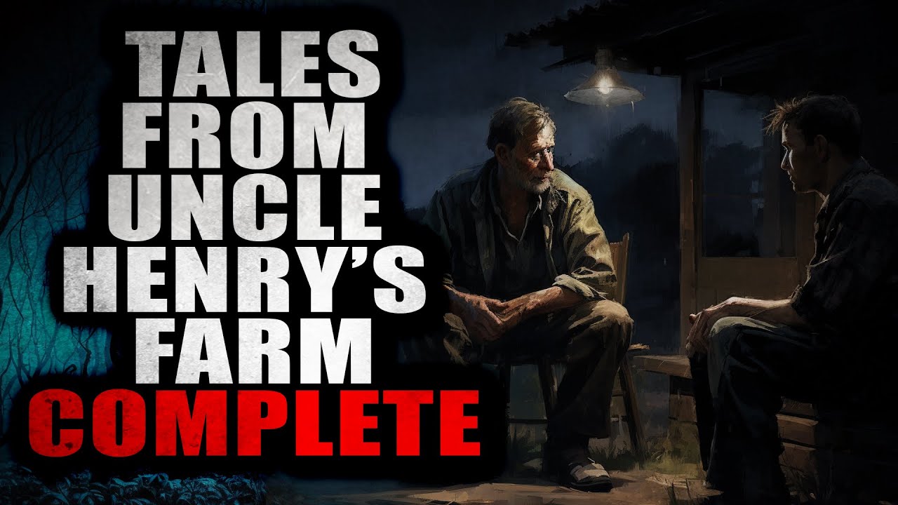 Tales from Uncle Henry's Farm [COMPLETE] | Creepypasta Compilation