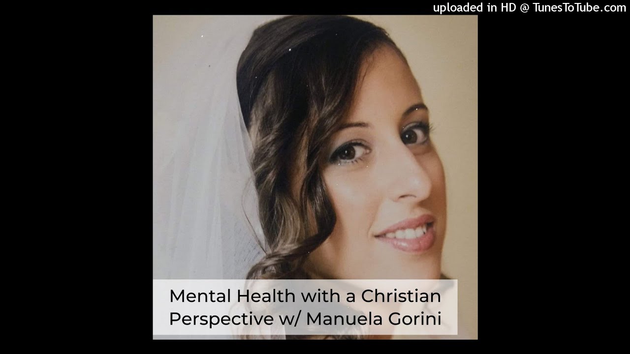 Ep39 Facing Anxiety with a Christian Perspective w/ Manuela Gorini