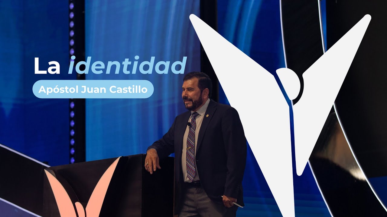 La identidad | Ap&oacute;stol Juan Castillo 