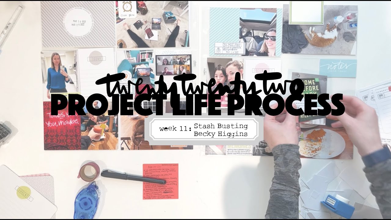 2022 Project Life Process: Week 11 Stash Busting Becky Higgins Core Kits