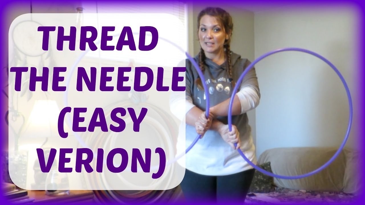 Twin Hoop Tutorial: THREAD THE NEEDLE (easy version)