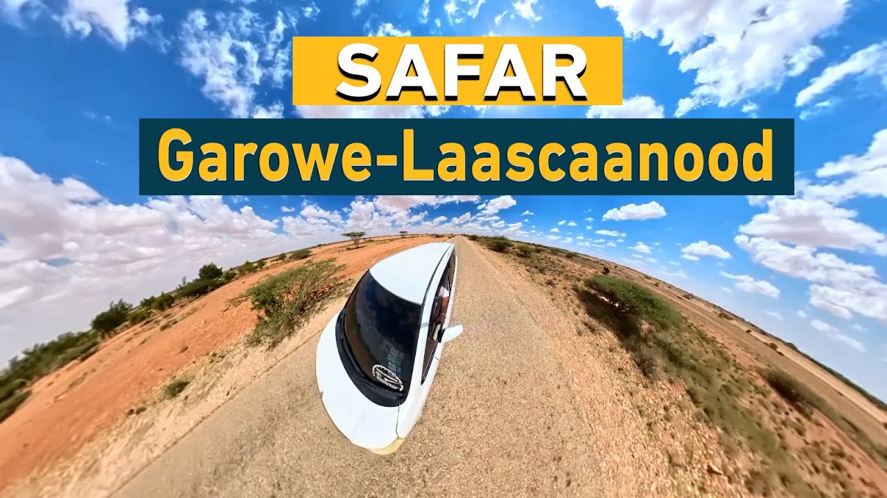Dalxiis iyo Dal-barasho: My Journey from Garowe to Las Anod || Exploring the Beauty of Somalia