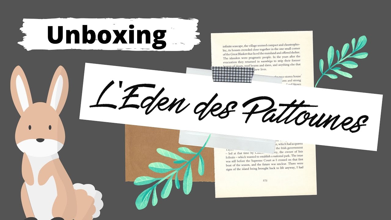 UNBOXING : EDEN DES PATTOUNES