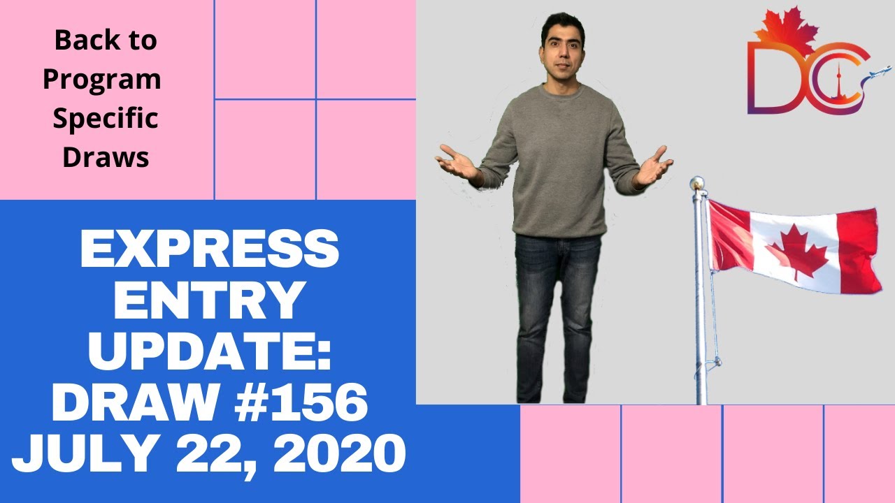 Express Entry Draw #156 July 22, 2020 | Express Entry Canada | DCC Immigration | Desi Chale Canada