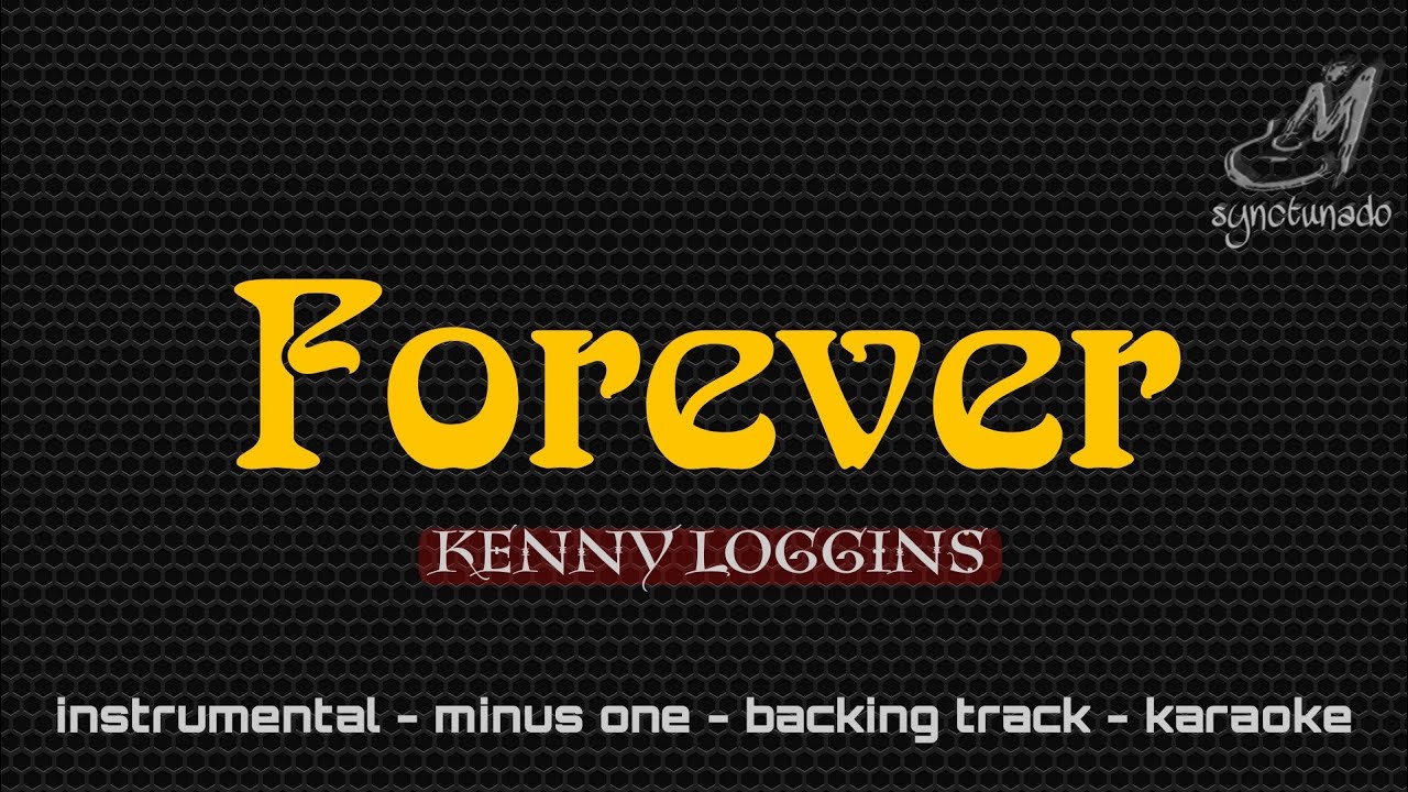 FOREVER [ KENNY LOGGINS ] INSTRUMENTAL | MINUS ONE