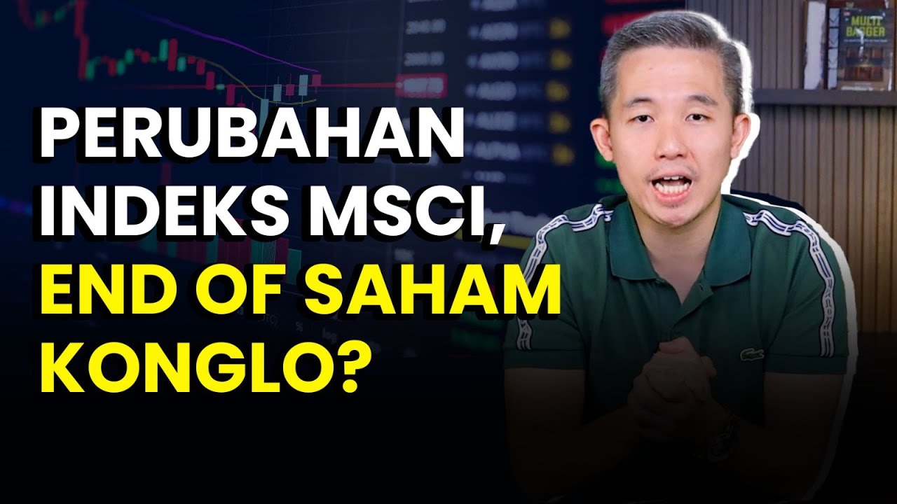 PERUBAHAN INDEKS MSCI, END OF SAHAM KONGLO ?!