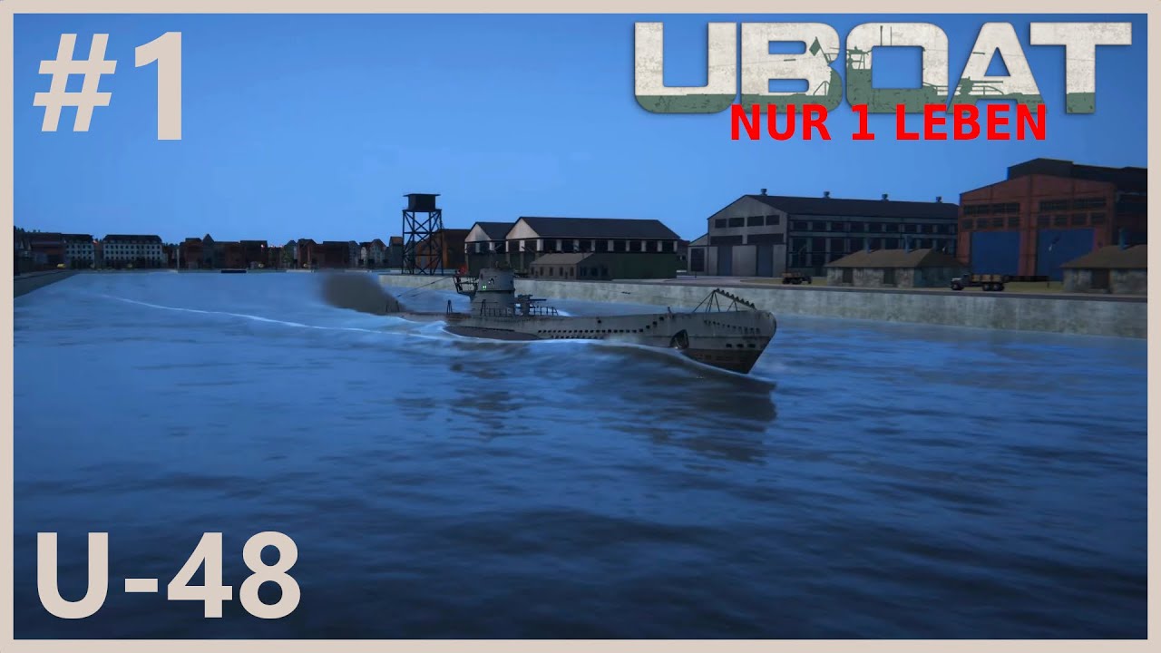 U-48 sticht in See | Let’s Play UBOAT | #1 | Nur 1 Leben