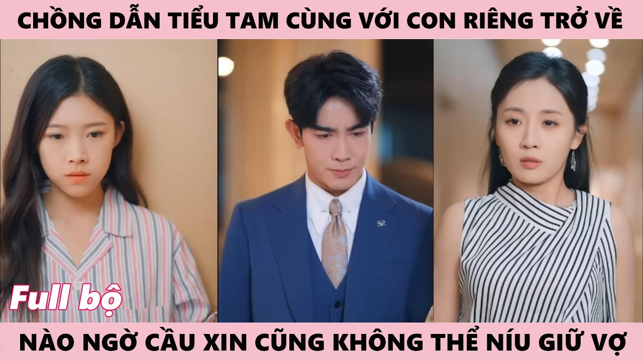 Chồng Dẫn Tiểu Tam Và Con Riêng Về Nhà, Nào Ngờ Một Lá Đơn Ly Hôn Khiến Tổng Tài Quỳ Gục