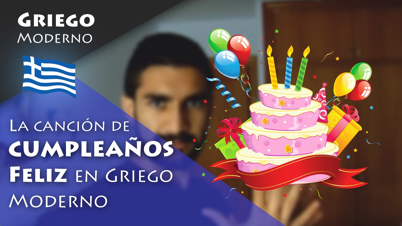 ¡CUMPLEAÑOS FELIZ! en Griego Moderno