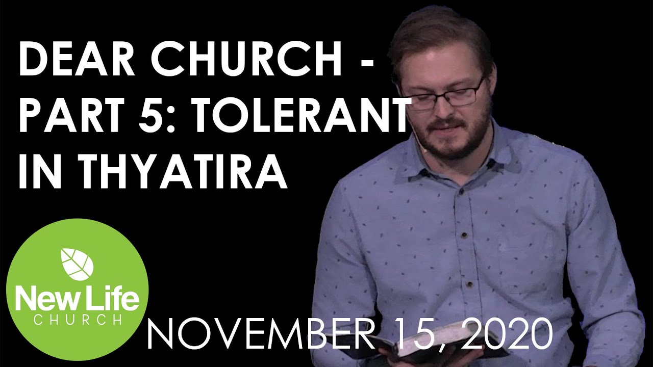 November 15 | Tolerant in Thyatira | Dear Church Part 5