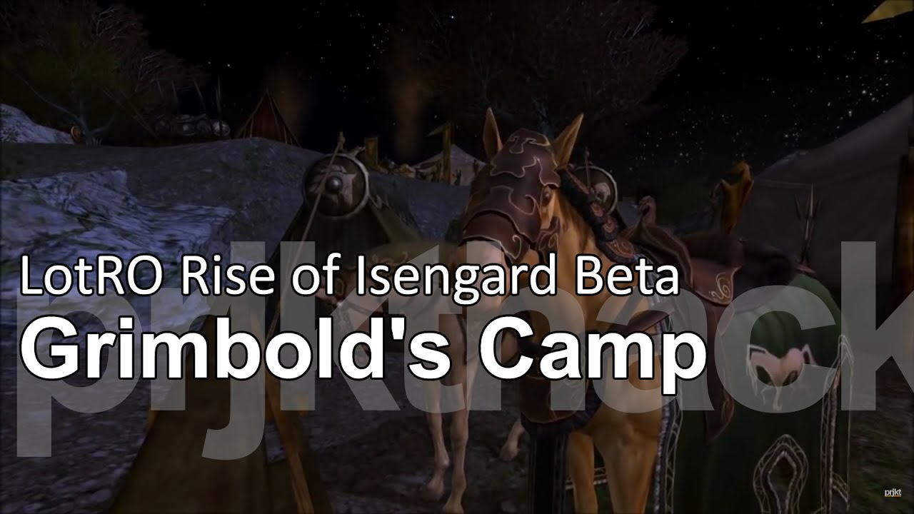 LotRO Rise of Isengard (Beta) - Grimbold's Camp