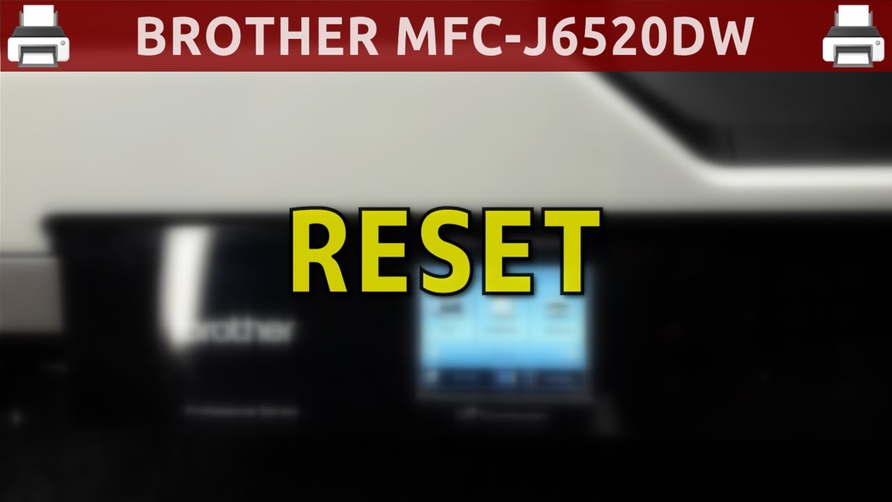 BROTHER MFC-J6520DW 🖨️ Reset