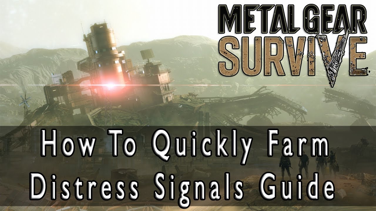 Metal Gear Survive - Distress Signal Farming Guide Quick and Easy